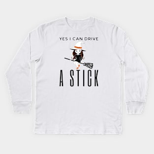 Yes I Can Drive A Stick Kids Long Sleeve T-Shirt